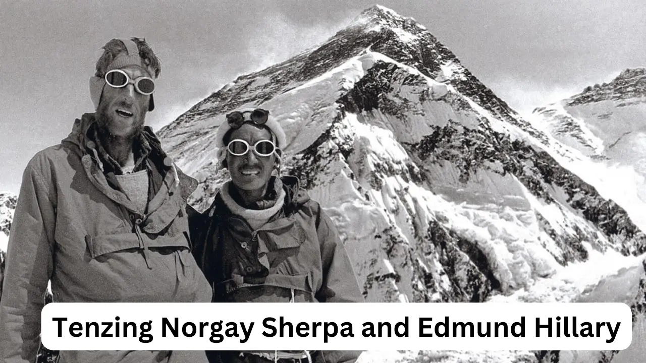 Tenzing Norgay Sherpa and Edmund Hillary
