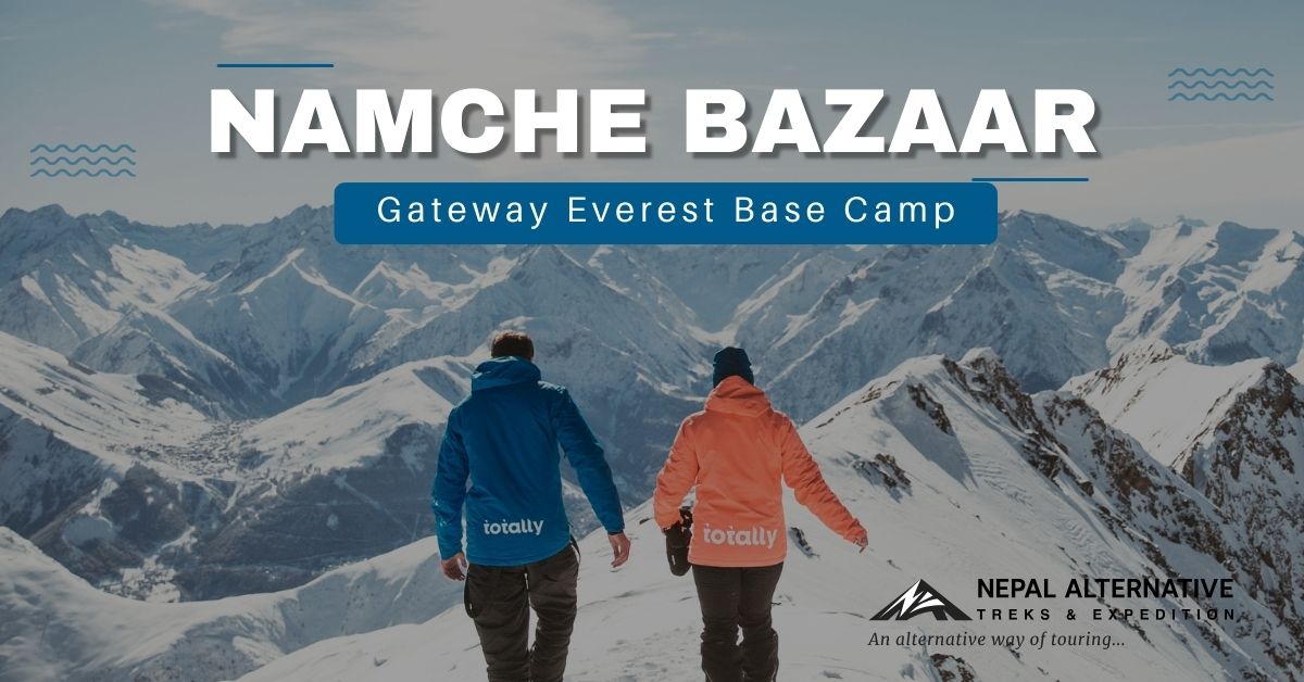 Namche Bazaar: Gateway To Mount Everest